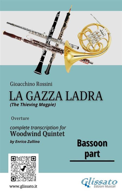 Bassoon part of "La Gazza Ladra" for Woodwind Quintet - a cura di Enrico Zullino,Rossini Gioacchino - ebook