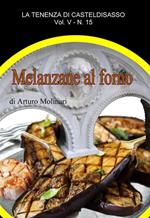 Melanzane al forno. La tenenza di Casteldisasso