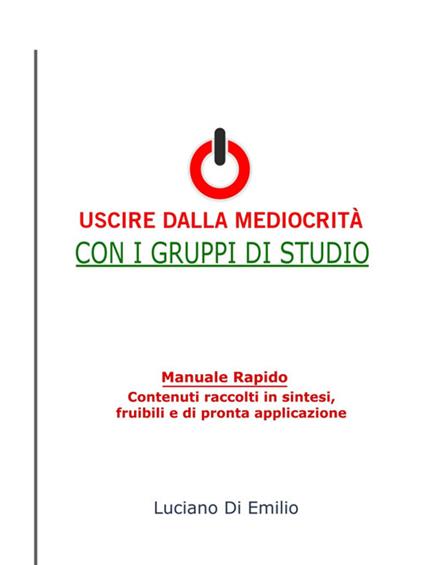 Uscire dalla mediocrità con i Gruppi di Studio - Luciano Di Emilio - ebook