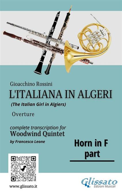 L' italiana in Algeri. Ouverture. Trascrizione per quintetto di fiati. Parte di corno in Fa - Gioachino Rossini - ebook