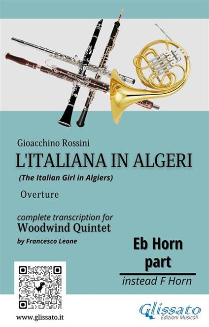 L' italiana in Algeri. Ouverture. Trascrizione per quintetto di fiati. Parte di corno in Mib - Gioachino Rossini - ebook