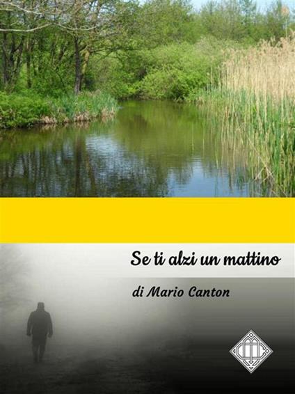 Se ti alzi un mattino - Mario Canton - ebook