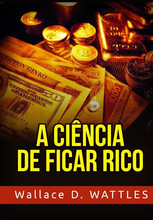 A ciência de ficar rico - Wallace D. Wattles - copertina