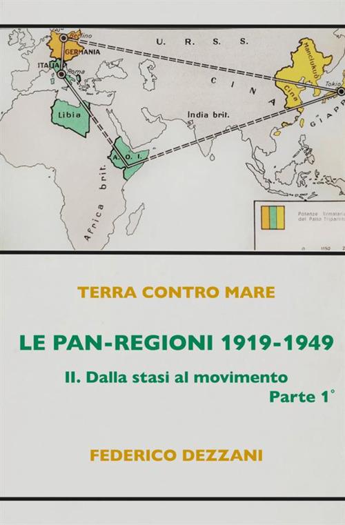 Le Pan-Regioni: 1919-1949. Vol. 1: Dalla stasi al movimento. - Federico Dezzani - copertina
