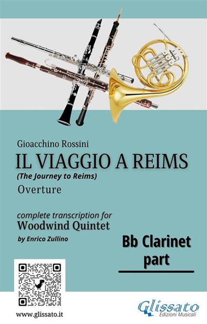 Il viaggio a Reims. Overture. Woodwind quintet. Parts. Parti. Bb clarinet. Clarinetto Sib - Gioachino Rossini - ebook