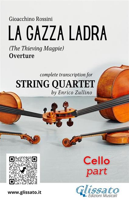 Cello part of "La Gazza Ladra" for String Quartet - a cura di Enrico Zullino,Rossini Gioacchino - ebook