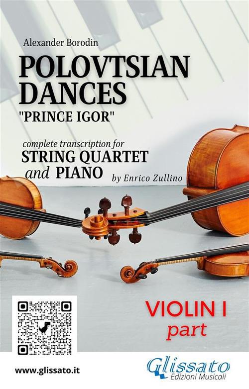 Polovtsian Dances. «Prince Igor». String quartet and piano. Parts. Parti. Violin 1. Violino 1 - Alexander Borodin - ebook