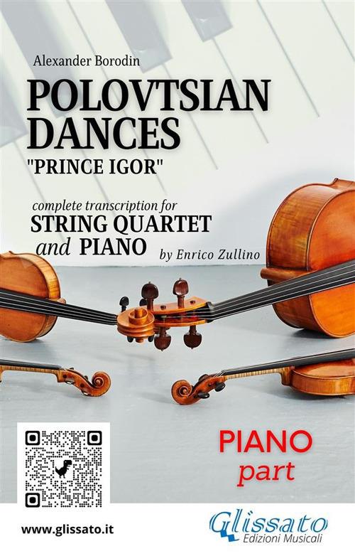 Polovtsian Dances. «Prince Igor». String quartet and piano. Parts. Parti. Piano. Pianoforte - Alexander Borodin - ebook