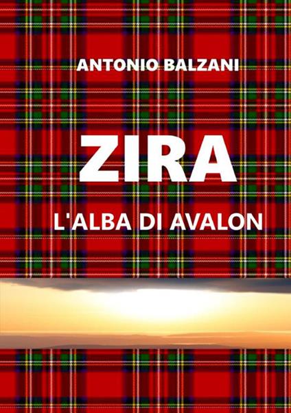 Zira. L'alba di Avalon - Antonio Balzani - copertina
