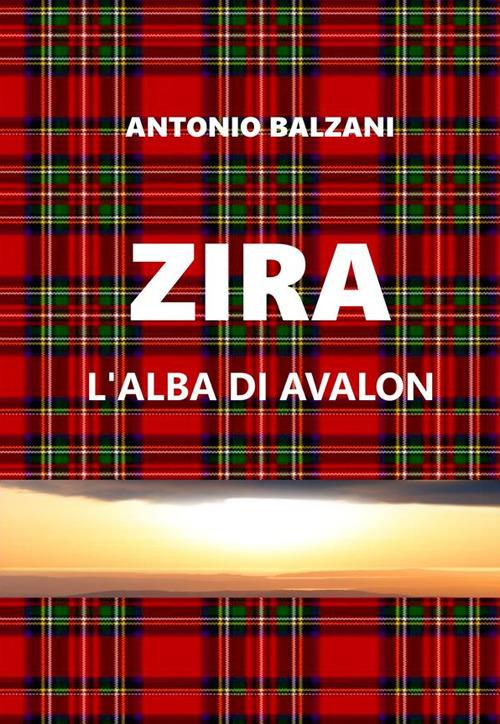 Zira. L'alba di Avalon - Antonio Balzani - ebook