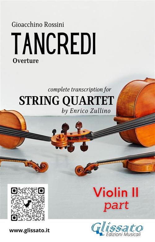 Tancredi. Overture. Transcription for string quartet. Parte di violino II - Gioachino Rossini - ebook