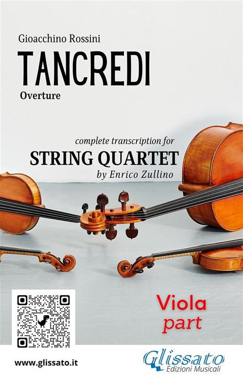 Tancredi. Overture. Transcription for string quartet. Parte di viola - Gioachino Rossini - ebook