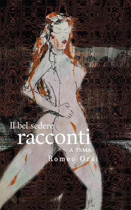 Il bel sedere - Romeo Orsi - ebook