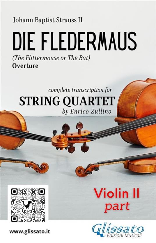 Violin II part of "Die Fledermaus" for String Quartet - a cura di Enrico Zullino,Johann Strauss II - ebook