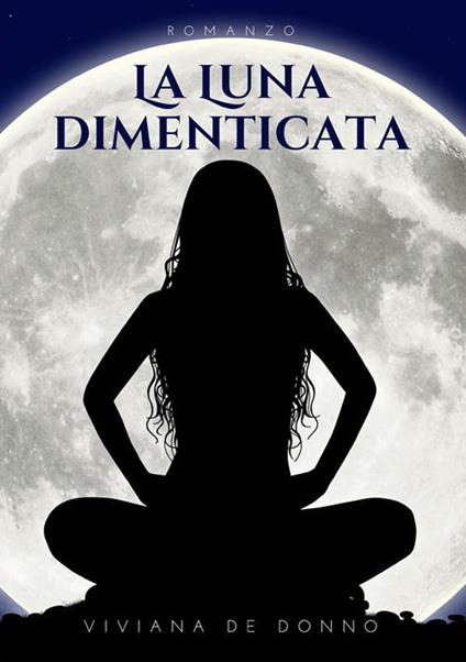La luna dimenticata - Viviana De Donno - copertina