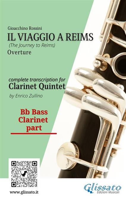 Il Viaggio a Reims (overture). Clarinet quintet. Parts. Parti. Bb bass Clarinet. Clarinetto basso - Gioachino Rossini - ebook