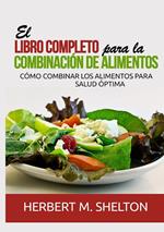 El libro completo para la combinación de alimentos. Cómo combinar los alimentos para salud óptima