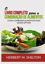 O livro completo para a combinação de alimentos. Como combinar alimentos para saúde óptima