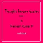 Thoughts become Quotes