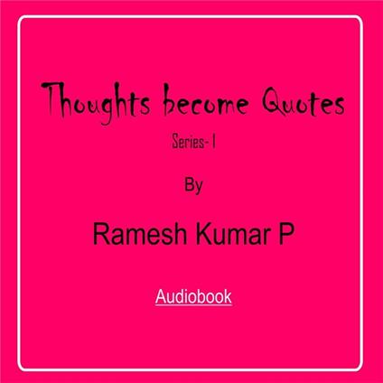 Thoughts become Quotes