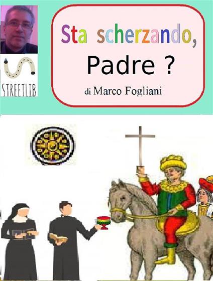 Sta scherzando, padre? - Marco Fogliani - ebook