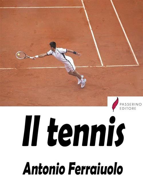 Il tennis - Antonio Ferraiuolo - ebook