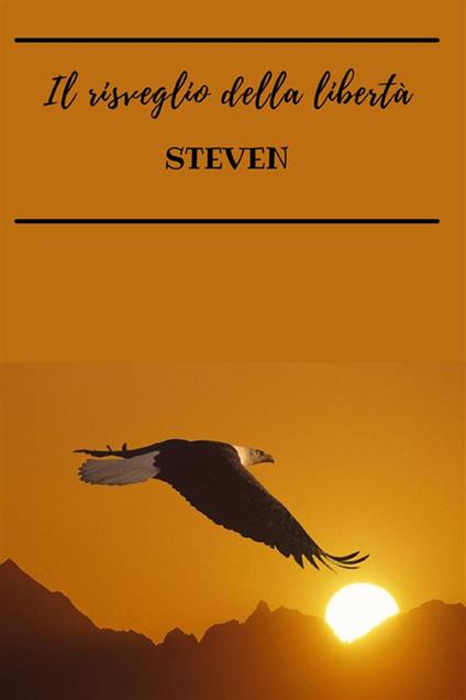 Il risveglio della libertà - Steven Steven - copertina