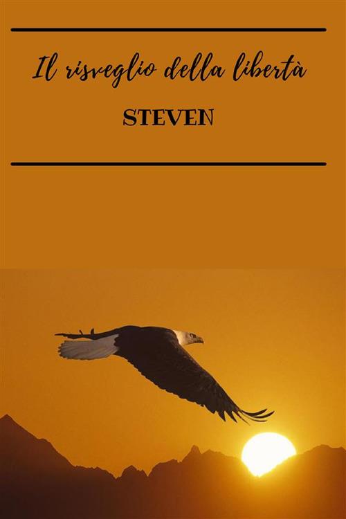 Il risveglio della libertà - Steven Steven - copertina