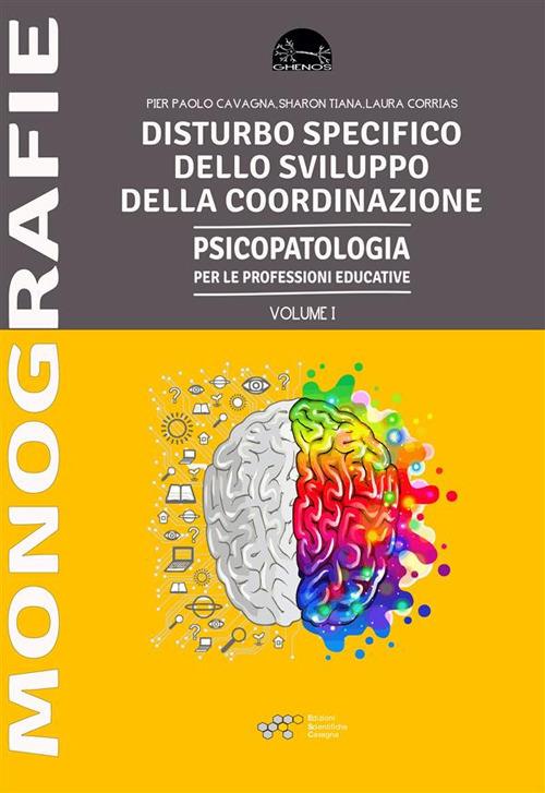 Disturbo dello sviluppo della coordinazione - Pier Paolo Cavagna,Laura Corrias,Sharon Tiana - ebook