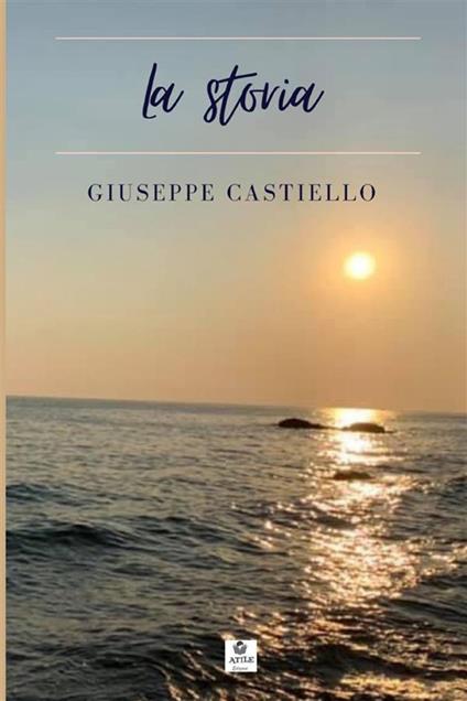 La storia - Giuseppe Castiello - copertina