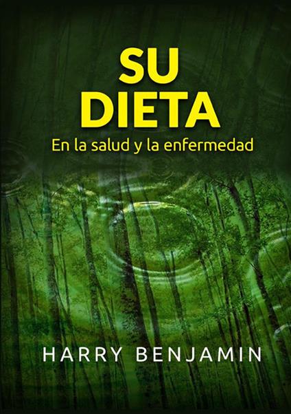 Su dieta. En la salud y la enfermedad - Harry Benjamin - copertina
