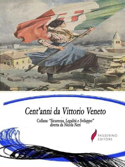 Cent'anni da Vittorio Veneto - AA.VV. - ebook