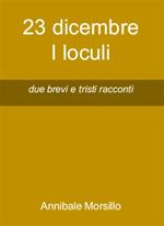 23 dicembre. I loculi