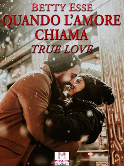 Quando l'amore chiama - Betty Esse - ebook