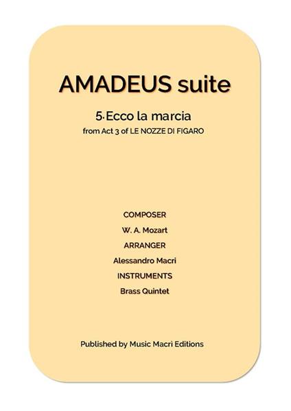 AMADEUS suite - 5. Ecco la marcia from Act 3 of LE NOZZE DI FIGARO - Alessandro Macrì - ebook