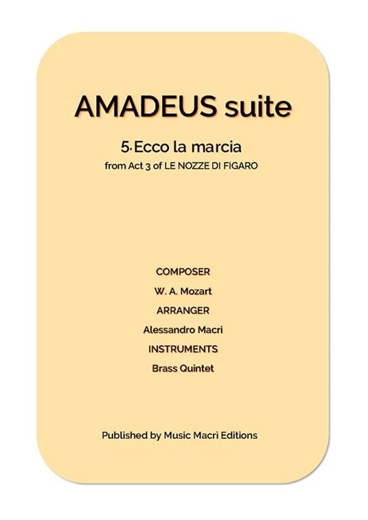AMADEUS suite - 5. Ecco la marcia from Act 3 of LE NOZZE DI FIGARO - Alessandro Macrì - ebook