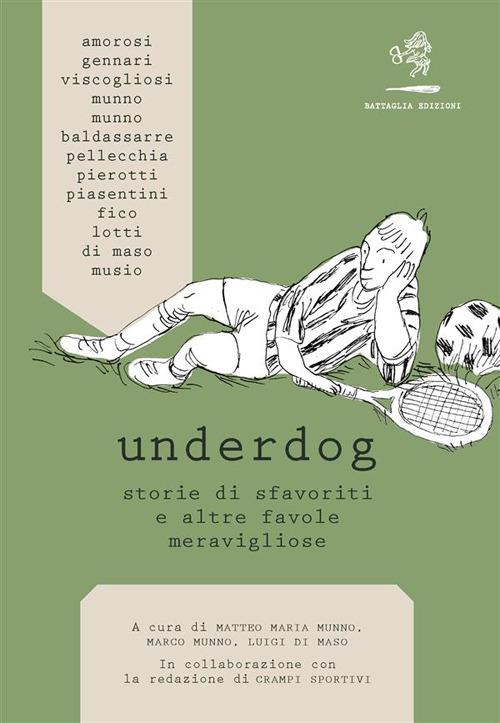 Underdog. Storie di sfavoriti e altre favole meravigliose. Appendice - Simone Pierotti - ebook
