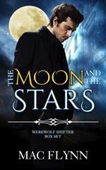 The Moon and the Stars Box Set (Werewolf Shifter Romance)