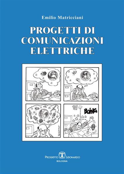 Progetti e appunti di comunicazione elettriche - Emilio Matricciani - ebook