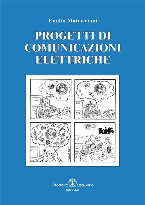 Progetti e appunti di comunicazione elettriche - Emilio Matricciani - ebook