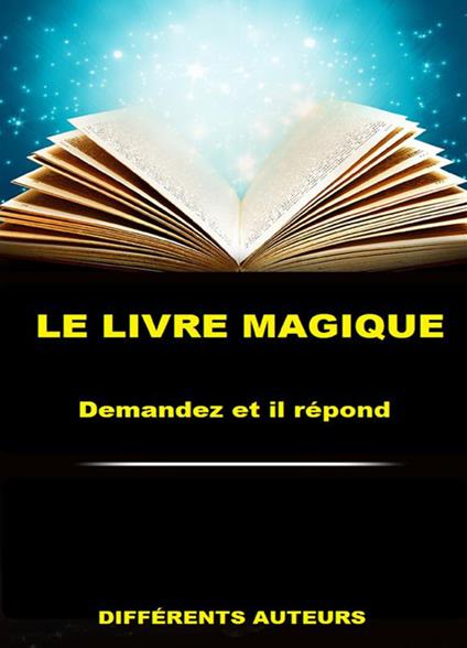 Le livre magique. Demandez et il répond - copertina