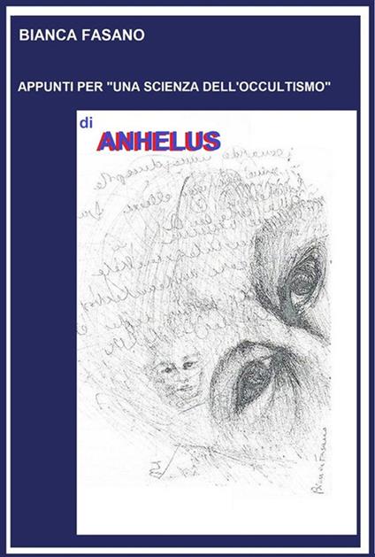 Appunti per «Una scienza dell'occultismo» di Anhelus - Bianca Fasano - ebook