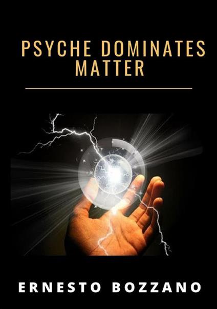 Psyche dominates matter - Ernesto Bozzano - copertina