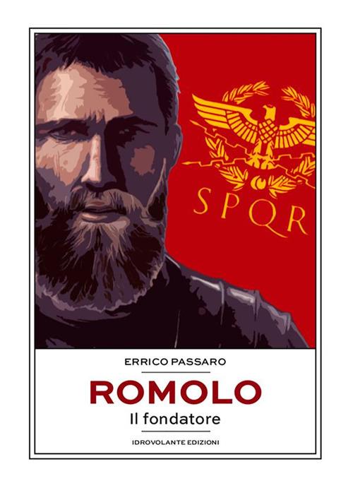 Romolo. Il fondatore - Errico Passaro - ebook
