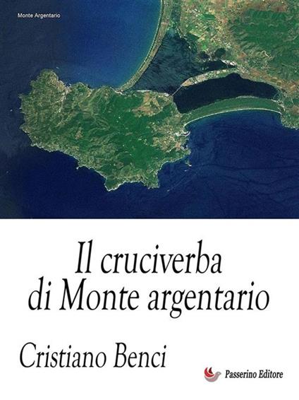 Il cruciverba di Monte Argentario - Cristiano Benci - ebook