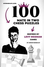 100 Mate in Two Chess Puzzles, Inspired by Levy Rozman Games