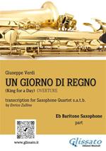 Un giorno di regno. Overture. Saxophone Quartet. Eb Baritone part. Parte di sax baritono MIb