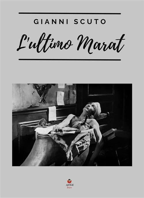 L' ultimo Marat - Gianni Scuto - ebook
