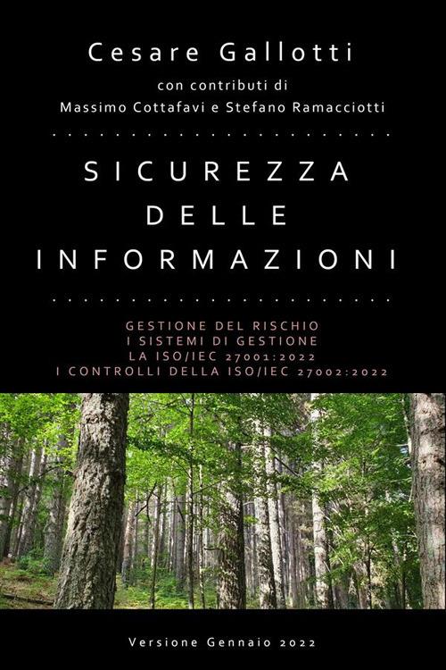 Sicurezza delle informazioni. Gestione del rischio. I sistemi di gestione. La ISO/IEC 27001:2022. I controlli della ISO/IEC 27002:2022 - Cesare Gallotti - ebook