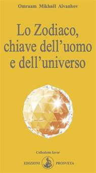 Lo zodiaco, chiave dell'uomo e dell'universo
